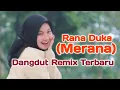 Download Lagu Dangdut Remix - Rana Duka - Merana - Remix Terbaru - Lagu Acara