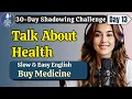 Learn English FAST How to Buy Medicine Like a Native - Day 13 Shadowing English Speaking Practice