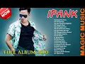 IPANK (Full Album 2020) Sepanjang Masa ~ Apakah Itu Cinta, Ku Puja Puja,...