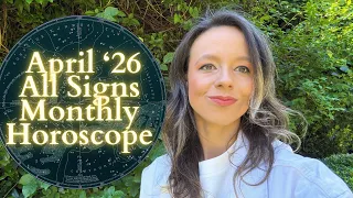 APRIL 26 MONTHLY HOROSCOPE All Signs New Rules New Leaders New Vision