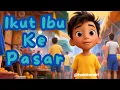 Download Lagu Ikut Ibu ke Pasar | Lagu Anak anak