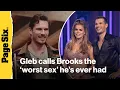 DWTS pro Gleb Savchenko calls Brooks Nader the worst sex he s ever had