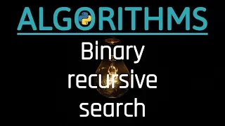Binary recursive search algorithm - python 3 7