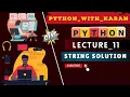 L - 11 String Query Solution Python For Beginners PythonWithKaran pwk