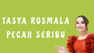 Download TASYA ROSMALA - PECAH SERIBU ( LIRIK ) MP3