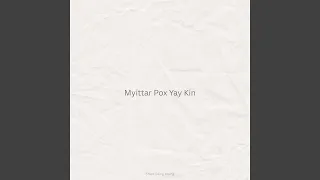 Myittar Pox Yay Kin 