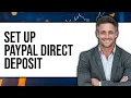 How to Set Up PayPal Direct Deposit Updated 2025