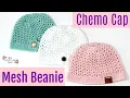 How To Crochet An Easy Mesh Chemo Cap - Summer Chemo Head Gear
