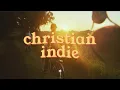 a christian indie playlist to warm your heart and quiet your mind ☀️🕊️