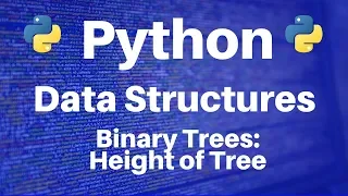 Binary Trees in Python Calculating Height of Tree