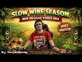 Lagu Slow wine season ( Reggae ) Compose and Lyrics By: Kuya Dante