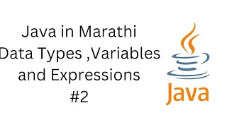 Java In Marathi - Data Types Variables and Expressions