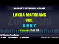 Download Lagu ANNY - LAKKA MATOBANG KARAOKE TAPSEL | SHAHIA YOUTUBE mp3