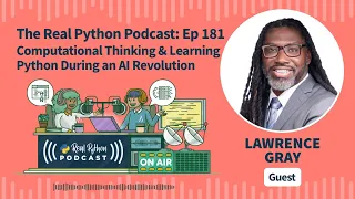 Computational Thinking Learning Python During an AI Revolution Real Python Podcast