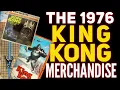The King Kong 1976 Merchandise