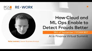 Fraud Detection in 6 months with Cloud and ML Ops AI in Finance Virtual Summit open