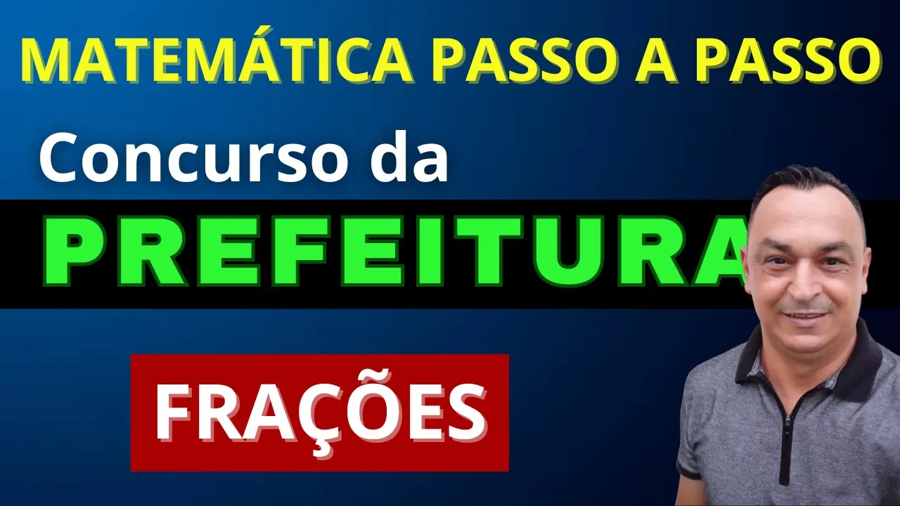 FRAÇÕES. GABARITANDO A PROVA. COMO INTERPRETAR A QUESTÃO. PREPARATÓRIO PARA O CONCURSO.