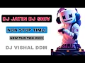 Lagu DJ JATIN DJ SHIV (TUR TON MIX) TIMLI NON STOP 2023 DJ VISHAL DDM