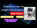 Introduction to computer science with python Introduction to Coding for complete beginners