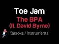 Download Lagu The BPA - Toe Jam ft. David Byrne Instrumental Karaoke