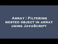 Array Filtering nested object in array using JavaScript