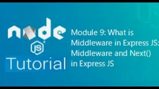 Module 9 What is Middleware in Express JS Middleware and Next in Express JS