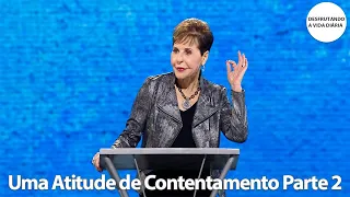 Uma Atitude de Contentamento Parte 2 | Joyce Meyer