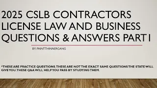 2025 CSLB Contractors License Law And Business Questions Answers Part 1