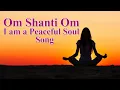 Download Lagu om shanti om I am a peaceful soul full song, with lyrics