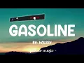 Gasoline - Halsey (Lyrics) 🎵