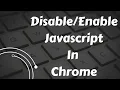 Disable or Enable Javascript in Google Chrome