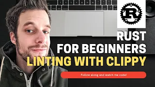 Rust For Beginners Tutorial - Linting with Clippy