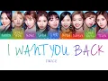 TWICE (트와이스) - I WANT YOU BACK [Color Coded Lyrics/Eng]