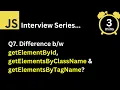 JavaScript Interview - Q Difference getElementById getElementsByClassName getElementsByTagName