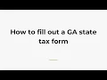 How to fill out a GA state tax form