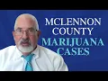 How Court Cases Are Handled In McLennan County Texas Marijuana Possession Charges