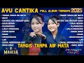 Download Lagu TANGIS TANPA AIR MATA - AYU CANTIKA - FULL ALBUM MAHESA MUSIC TERBARU 2025 KOPLO - SEKTI- GAUN MERAH