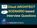 AWS Cloud Architect Interview Series SCENARIO based Questions Part - 1