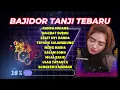 Download Lagu BAJIDOR TANJI TERBARU FULL COCOK BUAT NGABUBURIT