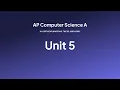 AP Computer Science A Explained Unit 5