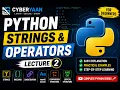 Python Operators Strings Explained Lecture 2 Python Programming for Beginners