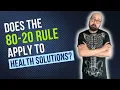 Does the 80-20 Rule the Pareto Principle Apply to Health Solutions
