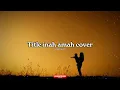 INAH AMAH COVER [LYRICS VIDEO]