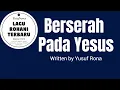 Download Lagu Berserah Pada Yesus | Lagu Rohani Kristen Terbaru (Official Lyric Video)