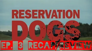 reservation dogs 1x03 