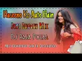 Download Lagu Hasino Ko Aate Hain Kya Kya Bahane Dj Song || Hasino Ko Aate Hain Dj Song 2021 || Dj Raja Polba