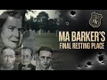 Finding Ma Barker The Infamous Gangster s Oklahoma Grave