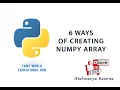 - 6 Different Ways Of Creating Numpy Arrays