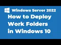 123 How to Deploy Work Folders with Windows Server 2022