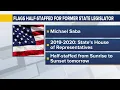 Flags at half-staff in honor of former state legislator Michael Saba